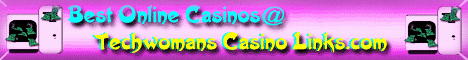 Best Online Casinos and Free Casino Games @ Techwomans Casino Links.com